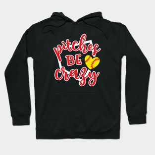 Pitches Be Crazy Softball Hoodie